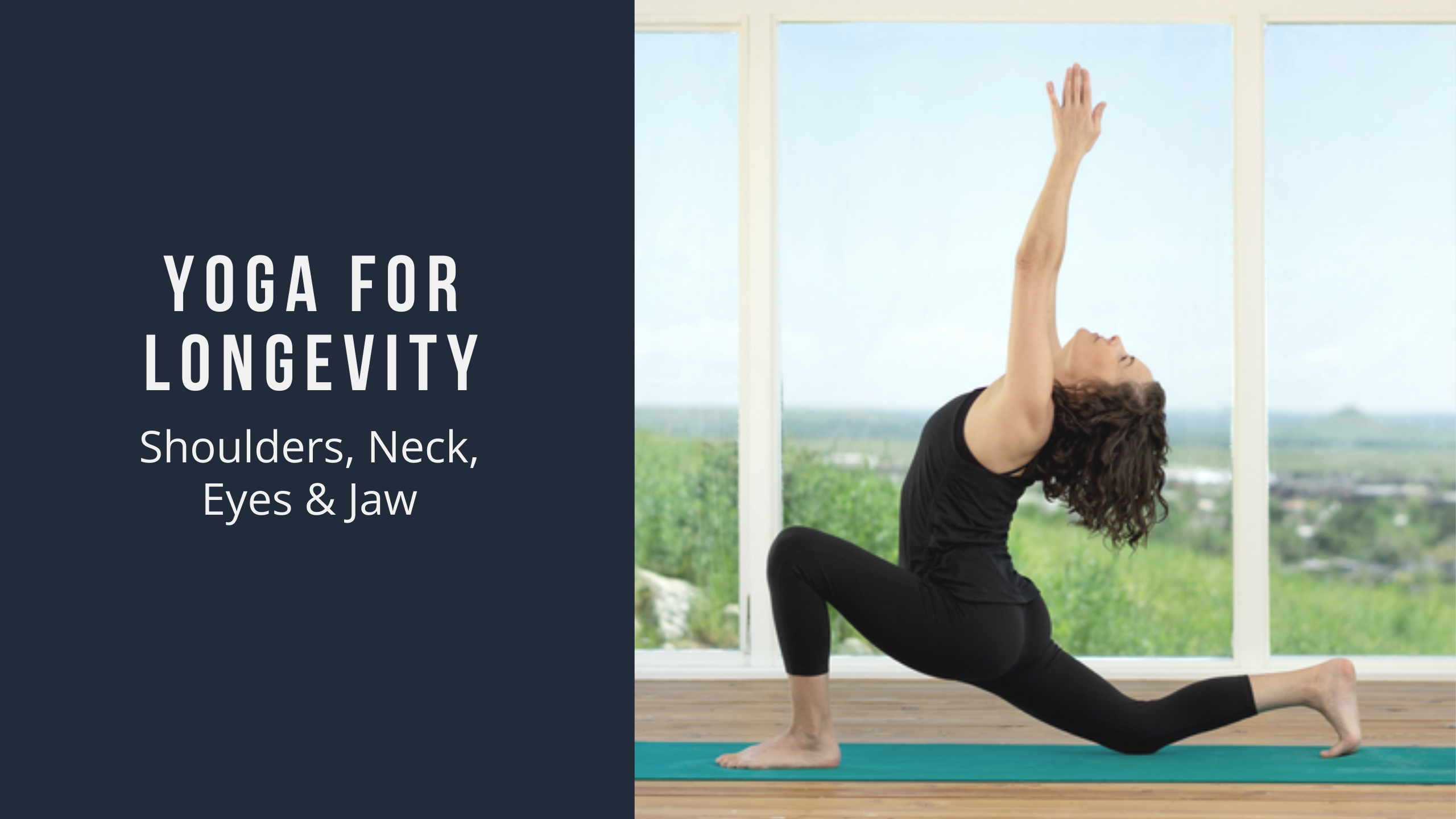 Yoga for Longevity: Shoulders Neck Eyes Jaw