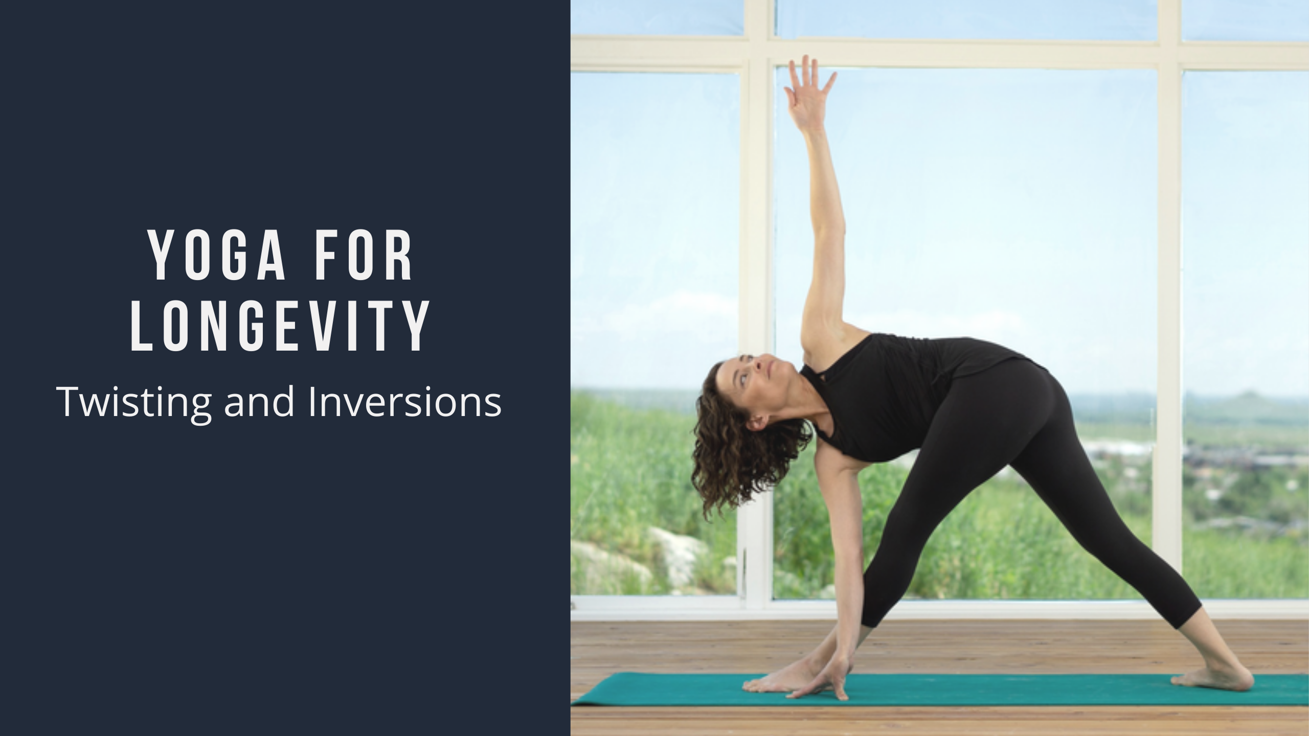 Yoga for Longevity: Twisting and Inversions